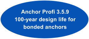 Anchor Profi 3.5.9 100-year design life for  bonded anchors